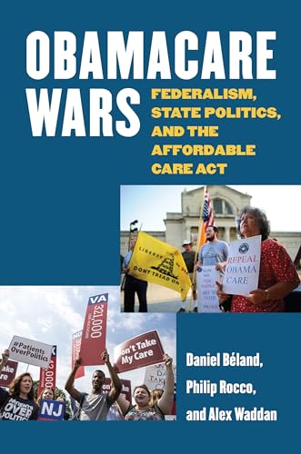 Obamacare Wars: Federalism, State Politics, and the Affordable Care Act (Studies in Government and Public Policy)
Obamacare Wars: Federalism, State Politics, and the Affordable Care Act (Studies in Government and Public Policy)
