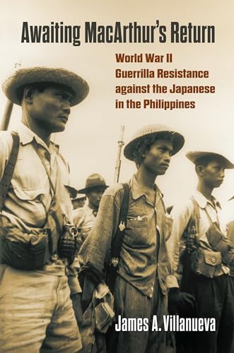 Awaiting Macarthur's Return: World War II Guerrilla Resistance Against the Japanese in the Philippines (Hardback or Cased Book)
Awaiting Macarthur's Return: World War II Guerrilla Resistance Against the Japanese in the Philippines (Hardback or Cased Book)