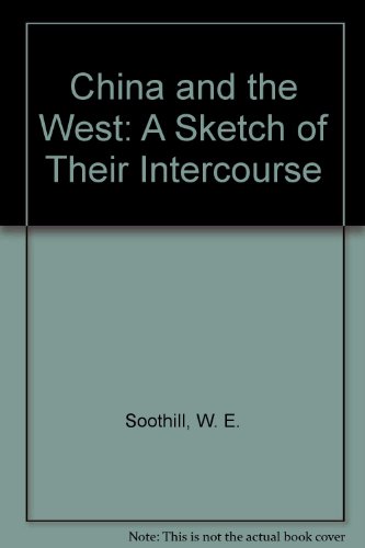 China And The West; A Sketch of their Intercourse
