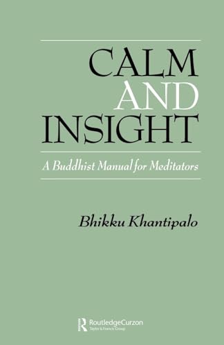 Calm and Insight: A Buddhist Manual for Meditators