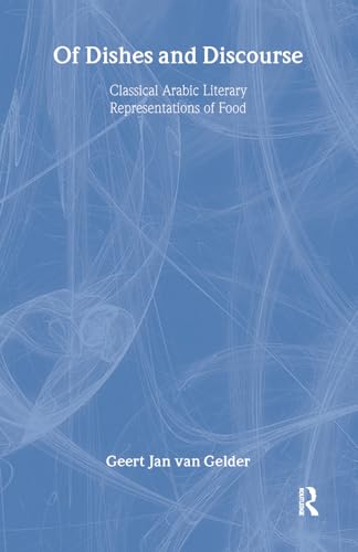 Of Dishes and Discourse: Classical Arabic Literary Representations of Food
