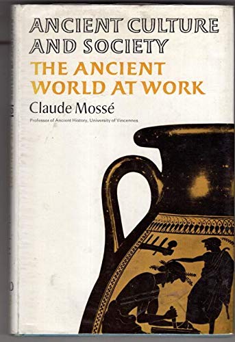 The Ancient World at Work (Ancient Culture and Society series)