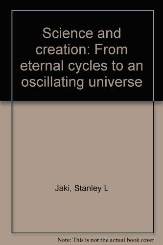 Science and creation;: From eternal cycles to an oscillating universe,