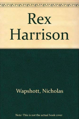 Rex Harrison; A Biography