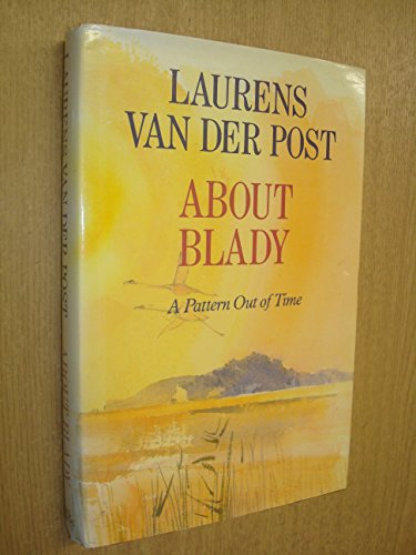About Blady: A Pattern Out Of Time (FINE COPY OF SCARCE FIRST EDITION, FIRST PRINTING SIGNED BY T...