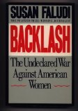 backlash Â the undeclared war against women