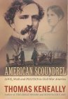 American Scoundrel: Love War and Politics in Civil War America