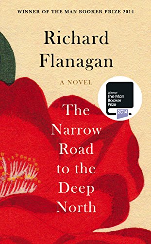 THE NARROW ROAD TO THE DEEP NORTH - WINNER OF THE MAN BOOKER PRIZE 2014 - SIGNED & DATED FIRST ED...
