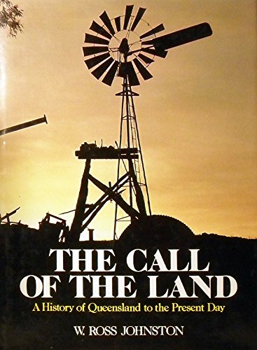 The Call of the Land: a history of Queensland to the present day (1982)