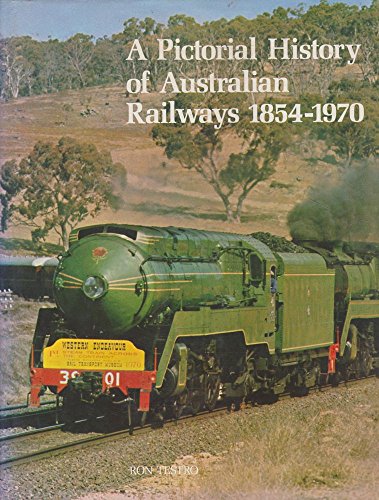A Pictorial History of Australian Railways 1854 - 1970