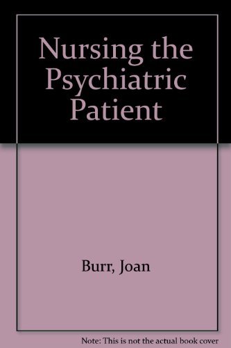 Nursing the Psychiatric Patient