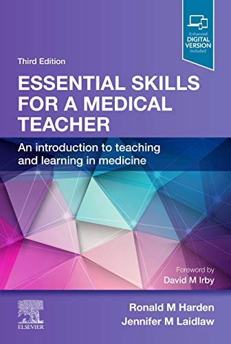 Essential Skills for a Medical Teacher: An Introduction to Teaching and Learning in Medicine
Essential Skills for a Medical Teacher: An Introduction to Teaching and Learning in Medicine
