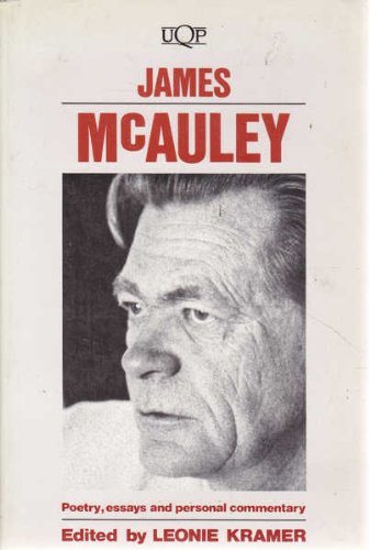 James McAuley. Poetry, Essays and Personal Commentary