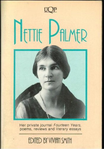 NETTIE PALMER Her Private Journal Fourteen Years, Poemsm Reviews and Literary Essays