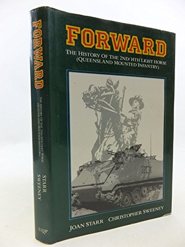 Forward: The History of the 2nd/14th Light Horse (Queensland Mounted Infantry)