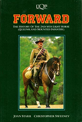 Forward: The History of the 2nd/14th Light Horse (Queensland Mounted Infantry)