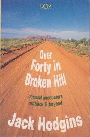 OVER FORTY IN BROKEN HILL Unusual Encounters Outback & Beyond