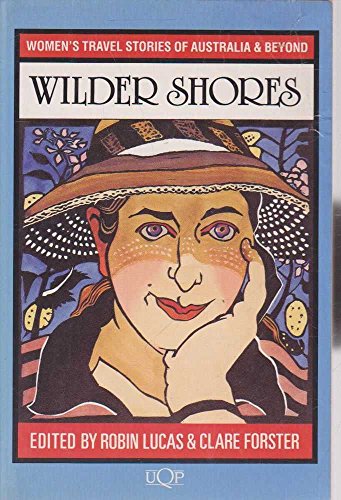 Wilder Shores: Women's Travel Stories of Australia & Beyond