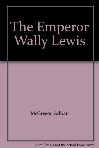 The Emperor: Wally Lewis