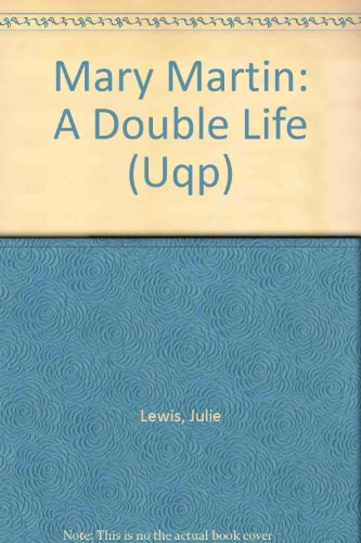 Mary Martin: A Double Life. Australia -- India 1915-1973