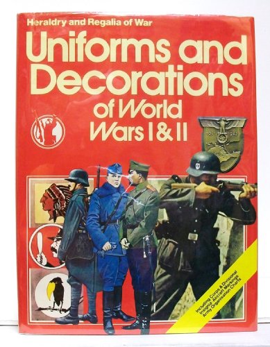 Uniforms and Decorations of World Wars I & II - Heraldry & Regalia of War