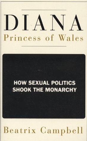 Diana, Princess of Wales: How Sexual Politics Shook the Monarchy