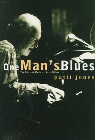 One Man's Blues: The Life and Music of Mose Allison