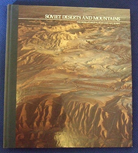 Soviet Deserts and Mountains (World's Wild Places Time Life Books)