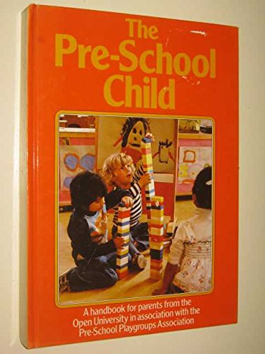 The Pre-School Child, A Handbook For Parents From The Open University In Association With The Pre...