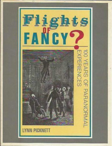 Flights of Fancy? : One Hundred Years of Paranormal Experiences