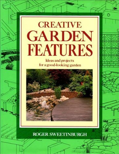 Creative Garden Features/Ideas and Projects for a Good-Looking Garden