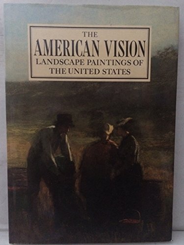THE AMERICAN VISION: LANSCAPE PAINTINGS OF THE UNITED STATES