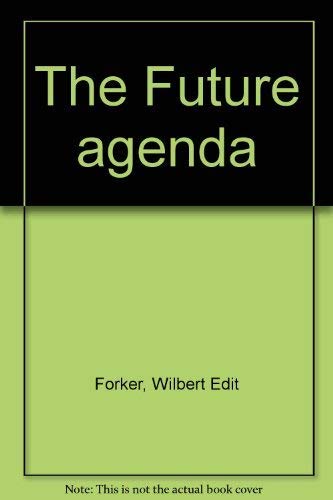 The Future Agenda: A Festscrift in Nonour of John Templeton on his 80th Birthday November 29th, 1992