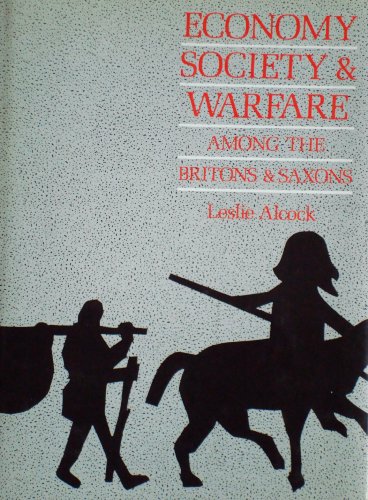 Economy, Society and Warfare Among the Britons and Saxons, C.400-c.800 AD
