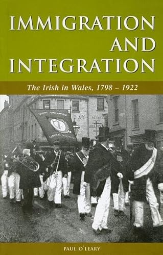 Immigration and Integration : The Irish in Wales, 1798-1922