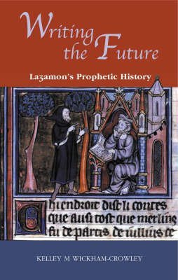 Writing the Future Lazamon's Prophetic History