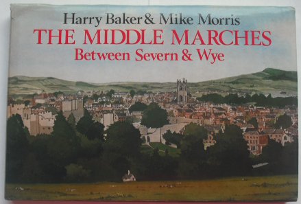The Middle Marches Between Severn and Wye