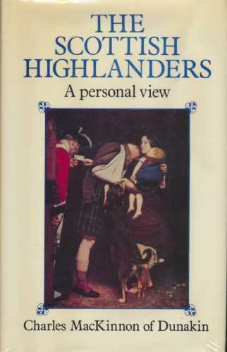 The Scottish Highlanders - A Personal View.