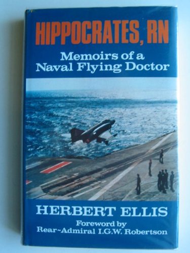 Hippocrates, RN; Memoitrs Of A Naval Flying Doctor (SCARCE HARDBACK FIRST EDITION, LATER PRINTING...