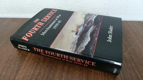 The Fourth Service. Merchantmen at War 1939 - 45.