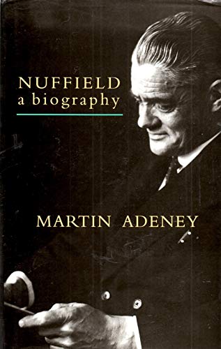 Nuffield: A Biography