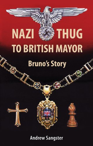 Nazi Thug to British Mayor: Bruno's Story