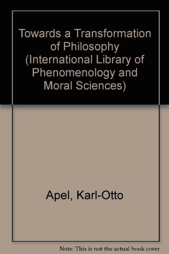 Towards a Transformation of Philosophy (International Library of Phenomenology and Moral Sciences...