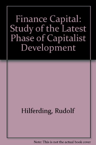 Finance Capital: A Study of the Latest Phase of Capitalist Development