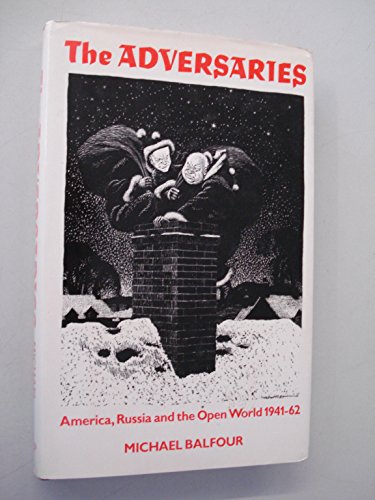The Adversaries : America, Russia and the Open World 1941-1962