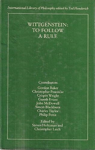 Wittgenstein: To Follow a Rule (International Library of Philosophy)