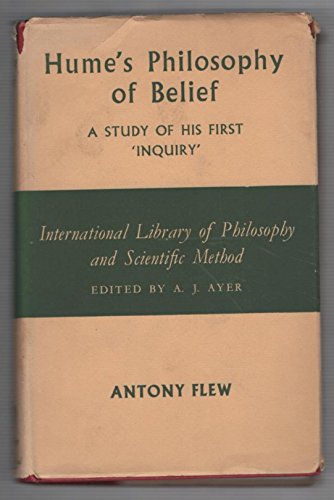 Hume's Philosophy of Belief: A Study of his First "Inquiry" [International Library of Philosophy ...