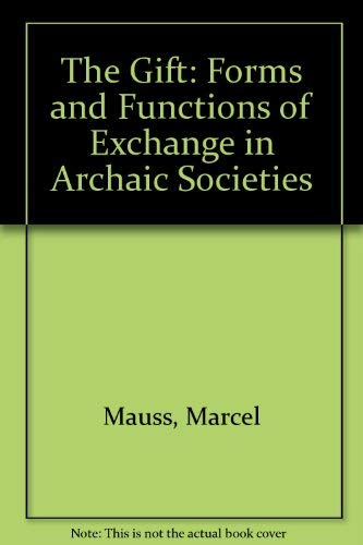 The Gift: Forms and Functions of Exchange in Archaic Societies