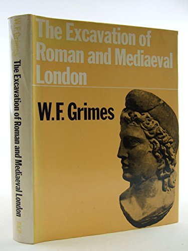 The Excavations of Roman And Mediaeval London