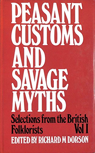 Peasant Customs and Savage Myths Selections from the British Folklorists Volume One and Volume Two